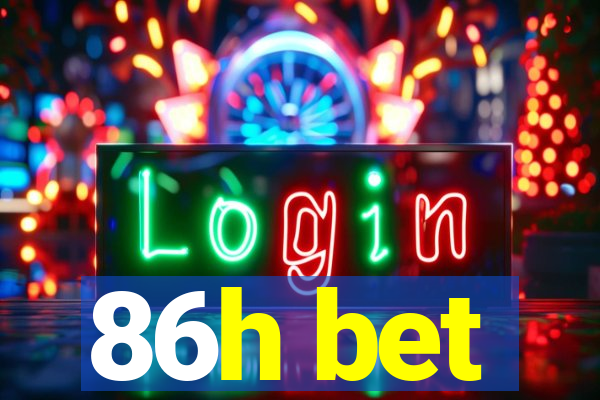 86h bet